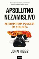APSOLUTNO NEZAMISLIVO - Alternativna povijest 20. stoljeća-0 APSOLUTNO NEZAMISLIVO - Alternativna povijest 20. stoljeća-0