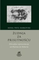 ŽUDNJA ZA PRISUTNOŠĆU - Filozofija reprezentacije od Platona do Dekreta-0