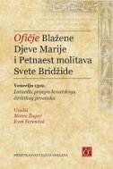 OFIČJE BLAŽENE DJEVE MARIJE I PETNAEST MOLITAVA SVETE BRIDŽIDE, Venecija 1512. - Latinički prijepis hrvatskoga ćiriličkog prvotiska-0 OFIČJE BLAŽENE DJEVE MARIJE I PETNAEST MOLITAVA SVETE BRIDŽIDE, Venecija 1512. - Latinički prijepis hrvatskoga ćiriličkog prvotiska-0
