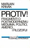 PROTIV! - Fragmenti o postmodernizmu medijima, politici, Americi... i filozofiji-0