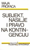 SUBJEKT, NASILJE I PRAVO NA KONTINGENCIJU-0 SUBJEKT, NASILJE I PRAVO NA KONTINGENCIJU-0