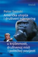 AMERIČKA UTOPIJA I DRUŠTVENI INŽENJERING U KNJIŽEVNOSTI, DRUŠTVENOJ MISLI I POLITIČKOJ POVIJESTI-0 AMERIČKA UTOPIJA I DRUŠTVENI INŽENJERING U KNJIŽEVNOSTI, DRUŠTVENOJ MISLI I POLITIČKOJ POVIJESTI-0