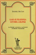 KAKO JE FILOZOFIJA GOVORILA ARAPSKI-0 KAKO JE FILOZOFIJA GOVORILA ARAPSKI-0