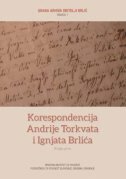 KORESPONDENCIJA ANDRIJE TORKVATA I IGNJATA BRLIĆA, Knjiga prva: Pisma 1846.-1856.-0