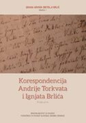 KORESPONDENCIJA ANDRIJE TORKVATA I IGNJATA BRLIĆA, Knjiga prva: Pisma 1846.-1856.-0 KORESPONDENCIJA ANDRIJE TORKVATA I IGNJATA BRLIĆA, Knjiga prva: Pisma 1846.-1856.-0
