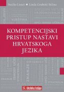 KOMPETENCIJSKI PRISTUP NASTAVI HRVATSKOGA JEZIKA-0 KOMPETENCIJSKI PRISTUP NASTAVI HRVATSKOGA JEZIKA-0