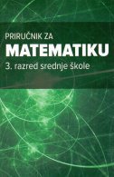 PRIRUČNIK ZA MATEMATIKU - 3. razred srednje škole-0 PRIRUČNIK ZA MATEMATIKU - 3. razred srednje škole-0