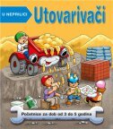 U NEPRILICI - UTOVARIVAČI - Početnice za dob od 3 do 5 godina-0 U NEPRILICI - UTOVARIVAČI - Početnice za dob od 3 do 5 godina-0