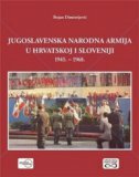 JUGOSLAVENSKA NARODNA ARMIJA U HRVATSKOJ I SLOVENIJI 1945. - 1968.-0