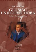 GLUMAC I NJEGOVO DOBA - Knjiga o Dubravku Dujšinu-0 GLUMAC I NJEGOVO DOBA - Knjiga o Dubravku Dujšinu-0