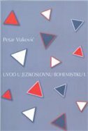 UVOD U JEZIKOSLOVNU BOHEMISTIKU I.-0 UVOD U JEZIKOSLOVNU BOHEMISTIKU I.-0