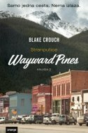 WAYWARD PINES - STRANPUTICE, knjiga 2-0 WAYWARD PINES - STRANPUTICE, knjiga 2-0