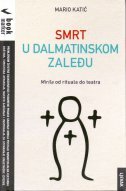 SMRT U DALMATINSKOM ZALEĐU - Mirila od rituala do teatra-0
