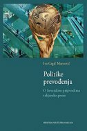 POLITIKE PREVOĐENJA - O hrvatskim prijevodima talijanske proze-0 POLITIKE PREVOĐENJA - O hrvatskim prijevodima talijanske proze-0