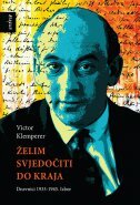 ŽELIM SVJEDOČITI DO KRAJA - Dnevnici 1933-1945. Izbor-0