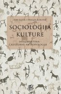 SOCIOLOGIJA KULTURE - SA ELEMENTIMA KULTURNE ANTROPOLOGIJE-0 SOCIOLOGIJA KULTURE - SA ELEMENTIMA KULTURNE ANTROPOLOGIJE-0