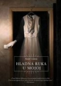 HLADNA RUKA U MOJOJ-0 HLADNA RUKA U MOJOJ-0