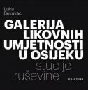 GALERIJA LIKOVNIH UMJETNOSTI U OSIJEKU - Studije ruševine-0 GALERIJA LIKOVNIH UMJETNOSTI U OSIJEKU - Studije ruševine-0