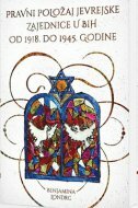 PRAVNI POLOŽAJ JEVREJSKE ZAJEDNICE U BIH OD 1918. DO 1945. GODINE-0 PRAVNI POLOŽAJ JEVREJSKE ZAJEDNICE U BIH OD 1918. DO 1945. GODINE-0