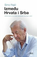 IZMEĐU HRVATA I SRBA - Ostati svoj u olovnim vremenima nije bilo lako-0 IZMEĐU HRVATA I SRBA - Ostati svoj u olovnim vremenima nije bilo lako-0