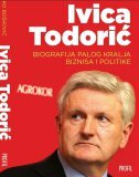 IVICA TODORIĆ - Biografija palog kralja biznisa i politike-0