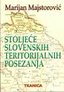 STOLJEĆE SLOVENSKIH TERITORIJALNIH POSEZANJA-0 STOLJEĆE SLOVENSKIH TERITORIJALNIH POSEZANJA-0