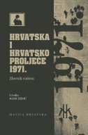 HRVATSKA I HRVATSKO PROLJEĆE 1971. - Zbornik radova-0 HRVATSKA I HRVATSKO PROLJEĆE 1971. - Zbornik radova-0