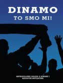 DINAMO - to smo mi! - Antropološki ogledi o Dinamu i njegovim navijačima-0