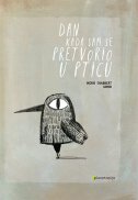 DAN KADA SAM SE PRETVORIO U PTICU-0 DAN KADA SAM SE PRETVORIO U PTICU-0