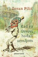 KAD SU DIVOVI HODALI ZEMLJOM-0