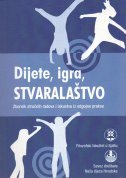 DIJETE, IGRA, STVARALAŠTVO - Zbornik stručnih radova i iskustva iz odgojne prakse-0 DIJETE, IGRA, STVARALAŠTVO - Zbornik stručnih radova i iskustva iz odgojne prakse-0
