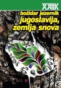 JUGOSLAVIJA, ZEMLJA SNOVA-0 JUGOSLAVIJA, ZEMLJA SNOVA-0