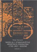 NASELJA I STANOVNIŠTVO HRVATSKIH POKRAJINA 1750-1857 - Svezak 1-0 NASELJA I STANOVNIŠTVO HRVATSKIH POKRAJINA 1750-1857 - Svezak 1-0