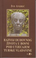 RAZVOJ DUHOVNOG ŽIVOTA U BOSNI POD UTJECAJEM TURSKE VLADAVINE-0 RAZVOJ DUHOVNOG ŽIVOTA U BOSNI POD UTJECAJEM TURSKE VLADAVINE-0