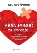 PRVA POMOĆ ZA EMOCIJE - Iscijelite emocionalne povrede prije nego postanu prevelike-0 PRVA POMOĆ ZA EMOCIJE - Iscijelite emocionalne povrede prije nego postanu prevelike-0