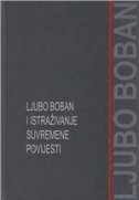 LJUBO BOBAN I ISTRAŽIVANJE SUVREMENE POVIJESTI-0 LJUBO BOBAN I ISTRAŽIVANJE SUVREMENE POVIJESTI-0