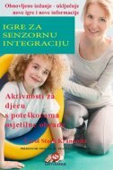 IGRE ZA SENZORNU INTEGRACIJU - AKTIVNOSTI ZA DJECU S POTEŠKOĆAMA OSJETILNE OBRADE-0