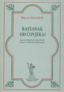 RASTANAK OD ČOVJEKA? - MIZANTROPIJA ZNANOSTI I PAD U TEHNIČKI BEZDAN-0 RASTANAK OD ČOVJEKA? - MIZANTROPIJA ZNANOSTI I PAD U TEHNIČKI BEZDAN-0