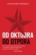 OD OKTOBRA DO OTPORA - MIT O SOVJETSKO-JUGOSLAVENSKOME BRATSTVU U HRVATSKOJ I RUSIJI KROZKNJIŽEVNOST, KARIKATURU I FILM (1917.-1991.)-0 OD OKTOBRA DO OTPORA - MIT O SOVJETSKO-JUGOSLAVENSKOME BRATSTVU U HRVATSKOJ I RUSIJI KROZKNJIŽEVNOST, KARIKATURU I FILM (1917.-1991.)-0