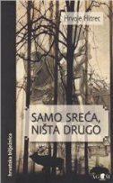 SAMO SREĆA, NIŠTA DRUGO - ROMANSIRANI ŽIVOTOPIS NIKOLE VII. ZRINSKOG-0 SAMO SREĆA, NIŠTA DRUGO - ROMANSIRANI ŽIVOTOPIS NIKOLE VII. ZRINSKOG-0