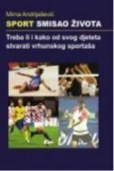 SPORT SMISAO ŽIVOTA-0 SPORT SMISAO ŽIVOTA-0