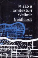 MISAO U ARHITEKTURI: VELIMIR NEIDHARDT-0 MISAO U ARHITEKTURI: VELIMIR NEIDHARDT-0