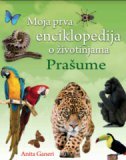 MOJA PRVA ENCIKLOPEDIJA O ŽIVOTINJAMA - PRAŠUME-0 MOJA PRVA ENCIKLOPEDIJA O ŽIVOTINJAMA - PRAŠUME-0