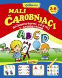 MALI ČAROBNJACI - PSIHOMOTORNI RAZVOJ U SEGMENTIMA (3-5 GODINA) - Vježbenica-0 MALI ČAROBNJACI - PSIHOMOTORNI RAZVOJ U SEGMENTIMA (3-5 GODINA) - Vježbenica-0