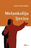 MELANKOLIJA LJEVICE - Snaga jedne skrivene tradicije (XIX. u2013 XX. stoljeće)-0 MELANKOLIJA LJEVICE - Snaga jedne skrivene tradicije (XIX. u2013 XX. stoljeće)-0