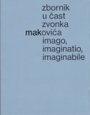 ZBORNIK U ČAST ZVONKA MAKOVIĆA - Imago, Imaginatio, Imaginabile-0 ZBORNIK U ČAST ZVONKA MAKOVIĆA - Imago, Imaginatio, Imaginabile-0