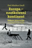 EUROPA NEOTKRIVENI KONTINET - Sedam putovanja s fotografijama Kurta Kaindla-0 EUROPA NEOTKRIVENI KONTINET - Sedam putovanja s fotografijama Kurta Kaindla-0