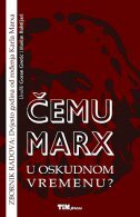 ČEMU MARX U OSKUDNOM VREMENU? - Zbornik radova: Dvjesto godina od rođenja Karla Marxa-0 ČEMU MARX U OSKUDNOM VREMENU? - Zbornik radova: Dvjesto godina od rođenja Karla Marxa-0