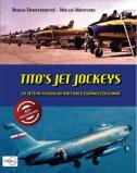 TITOu2019S JET JOCKEYS - US JETS IN YUGOSLAV AIR FORCE DURING COLD WAR-0
