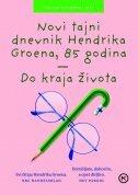 NOVI TAJNI DNEVNIK HENDRIKA GROENA, 85 GODINA - Do kraja života-0 NOVI TAJNI DNEVNIK HENDRIKA GROENA, 85 GODINA - Do kraja života-0